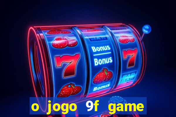 o jogo 9f game paga mesmo